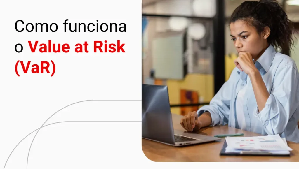 Value at Risk aplicado ao trading: como funciona?