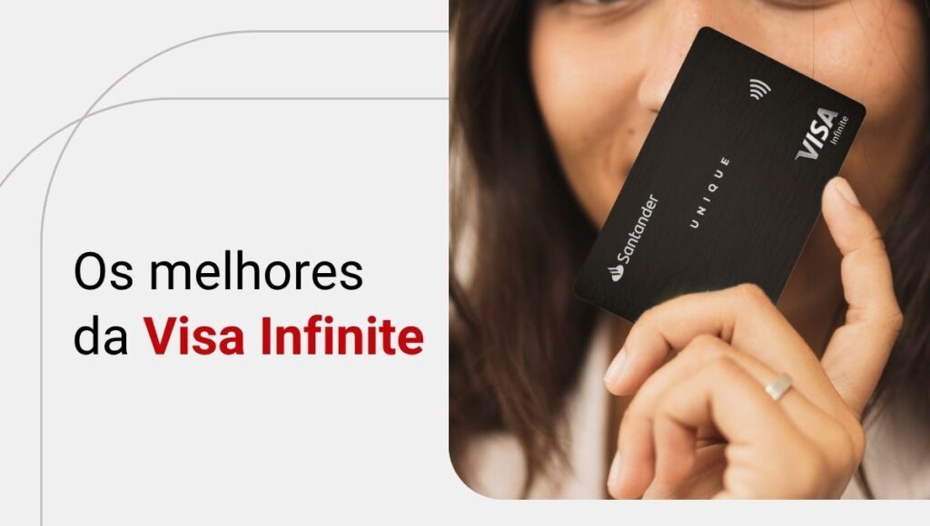 Cartão Visa Infinite Santander: 3 melhores para solicitar