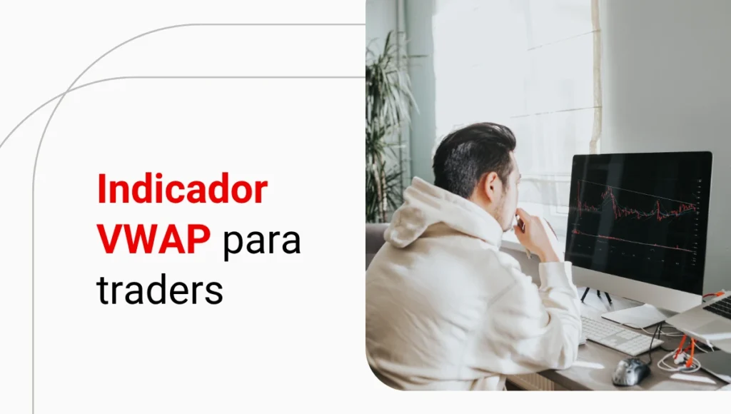 Veja como utilizar o indicador VWAP nas operações de trading
